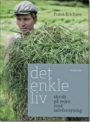 Frank Ladegaard Erichsen (Bonderøven) - Det enkle liv  - 2011